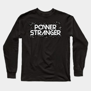 Power Stranger Long Sleeve T-Shirt
